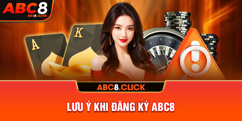 Lưu ý khi đăng ký ABC8